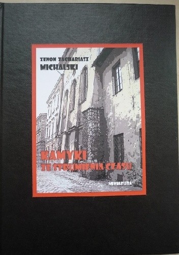 Kamyki ze strumienia czasu - Zenon Zachariasz Michalski