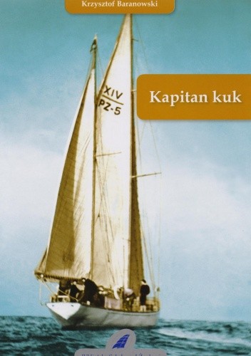 Kapitan kuk - Krzysztof Tadeusz Baranowski
