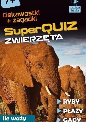 Kapitan Nauka SuperQuiz Zwierzęta - Justyna Kolasińska