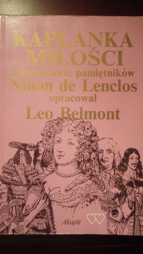 Kapłanka miłości: Na podstawie pamiętników Ninon de Lenclos - Leo Belmont