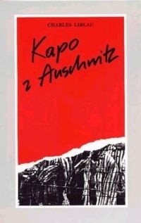 Kapo z Auschwitz - Charles Liblau