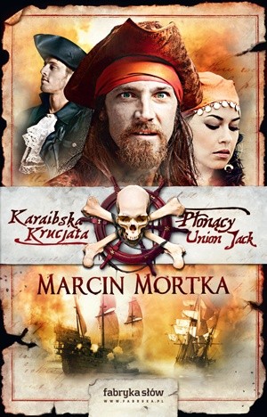 Karaibska krucjata. Płonący Union Jack - Marcin Mortka