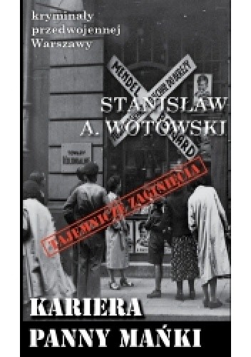 Kariera Panny Mańki - Stanisław Antoni Wotowski