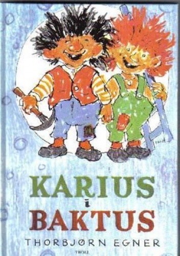 Karius i Baktus - Thorbjørn Egner