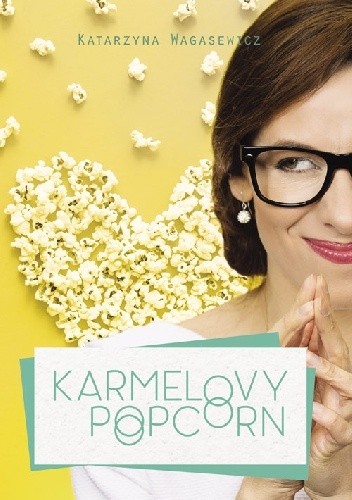 Karmelovy popcorn - Katarzyna Wagasewicz