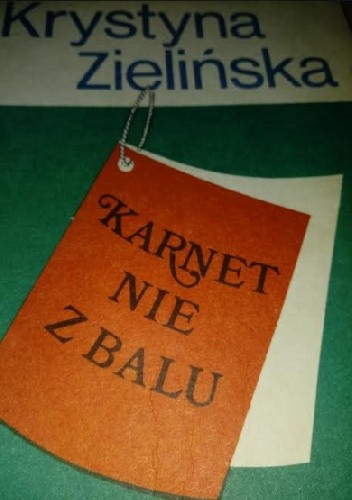 Karnet nie z balu - Krystyna Zielińska-Zarzycka