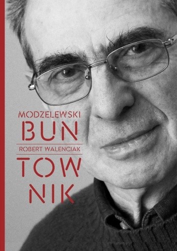 Karol Modzelewski Buntownik - Robert Walenciak