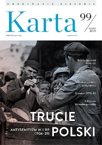 Karta, nr 99 / wiosna 2019 - Redakcja Magazynu Historycznego KARTA
