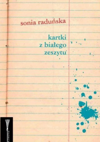 Kartki z białego zeszytu - Sonia Raduńska