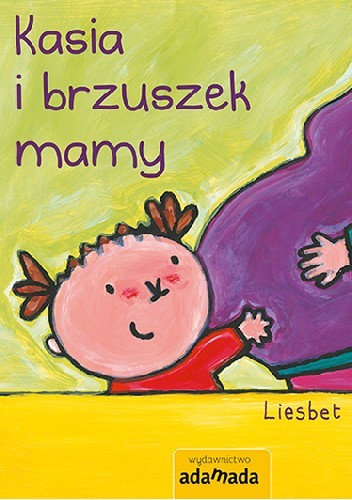 Kasia i brzuszek mamy - Liesbet Slegers