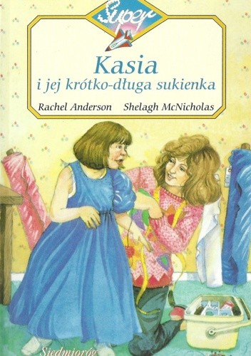 Kasia i jej krótko-długa sukienka - Rachel Anderson