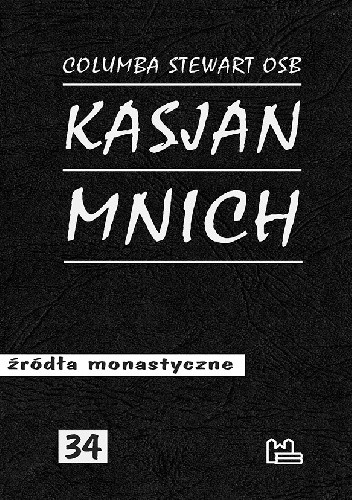 Kasjan mnich - Columba Stewart OSB