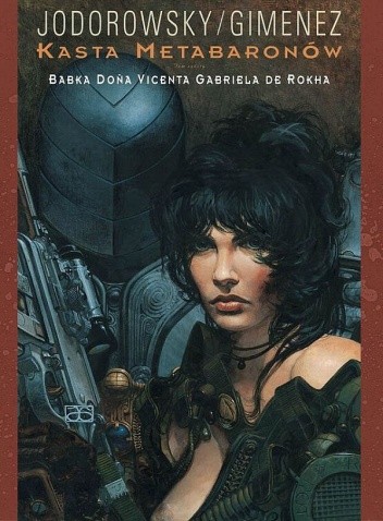 Kasta Metabaronów. Tom szósty. Babka Dona Vicenta Gabriela de Rokha - Alexandro Jodorowsky