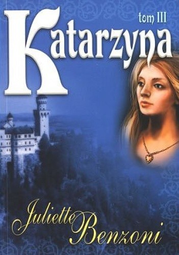 Katarzyna 3 - Juliette Benzoni