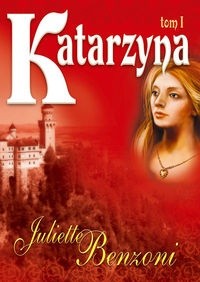 Katarzyna t. I - Juliette Benzoni