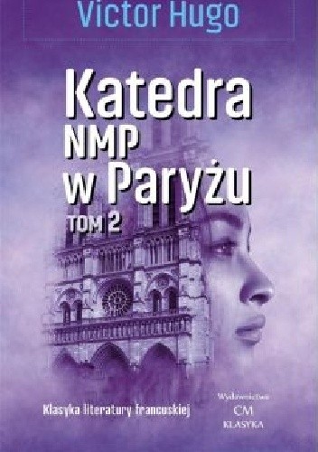 Katedra NMP w Paryżu T.2 - Victor Hugo