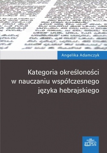 Kategoria określoności w nauczaniu współczesnego języka hebrajskiego - Angelika Adamczyk