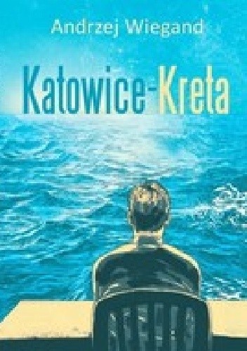 Katowice - Kreta - Andrzej Wiegand
