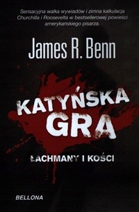 Katyńska Gra. Łachmany i kości. - James R. Benn