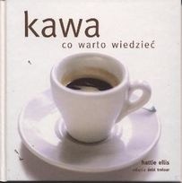 Kawa. Co warto wiedzieć - Hattie Ellis