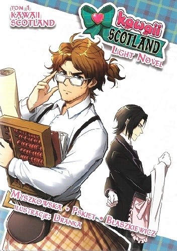 Kawaii Scotland Light Novel. Tom 1: Kawaii Scotland - Ilona Myszkowska