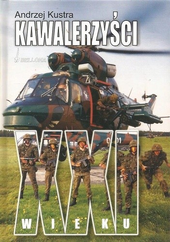 Kawalerzyści XXI wieku - Andrzej Kustra