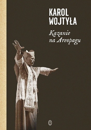 Kazanie na Areopagu. 13 katechez - Karol Wojtyła