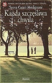 Każda szczęśliwa chwila - Sveva Casati Modignani