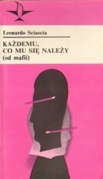 Każdemu, co mu się należy (od mafii) - Leonardo Sciascia