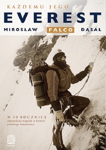 Każdemu jego Everest - Mirosław Falco-Dąsal