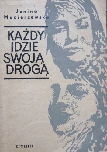 Każdy idzie swoją drogą - Janina Macierzewska