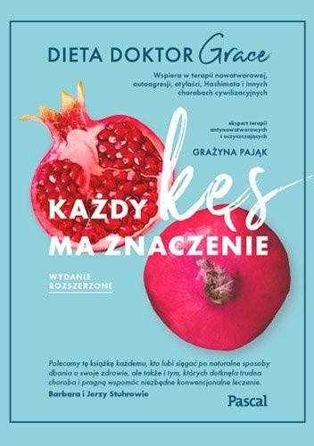 Każdy kęs ma znaczenie. Dieta doktor Grace. Wydanie rozszerzone - Grażyna Pająk