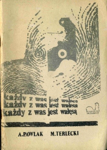 Każdy z was jest Wałęsą - Antoni Pawlak