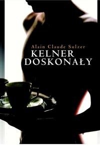 Kelner doskonały - Alain Claude Sulzer