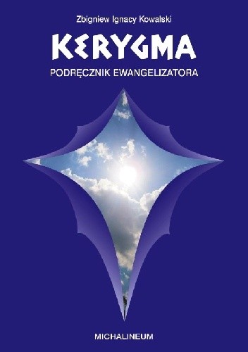 KERYGMA - podręcznik ewangelizatora - Zbigniew Ignacy Kowalski