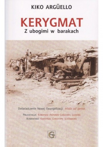 Kerygmat - z ubogimi w barakach - Kiko Arguello