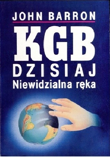 KGB dzisiaj. Niewidzialna ręka - John Barron