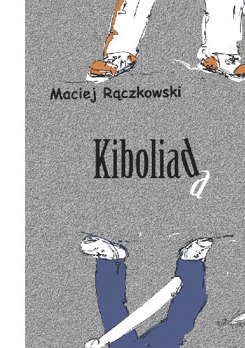 Kiboliada - Maciej Rączkowski