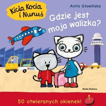 Kicia Kocia i Nunuś. Gdzie jest moja walizka? - Anita Głowińska