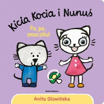Kicia Kocia i Nunuś. Pa, pa, smoczku! - Anita Głowińska