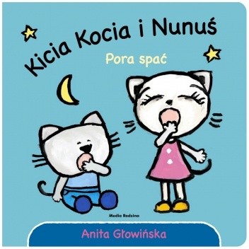 Kicia Kocia i Nunuś. Pora spać - Anita Głowińska