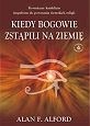 Kiedy bogowie zstąpili na ziemię - Alan F. Alford