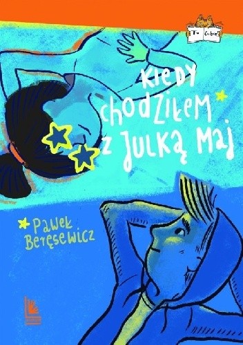 Kiedy chodziłem z Julką Maj - Paweł Beręsewicz