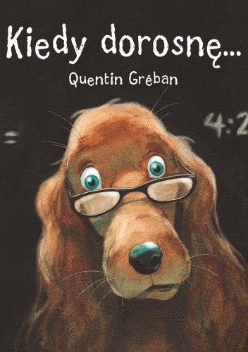 Kiedy dorosnę - Quentin Gréban