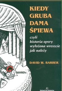 Kiedy Gruba Dama śpiewa - David W. Barber