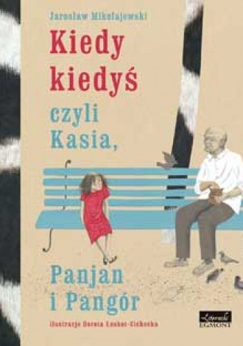 Kiedy kiedyś, czyli Kasia, Panjan i Pangór - Jarosław Mikołajewski