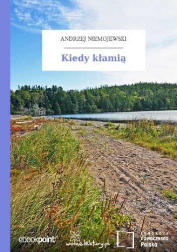 Kiedy kłamią - Andrzej Niemojewski