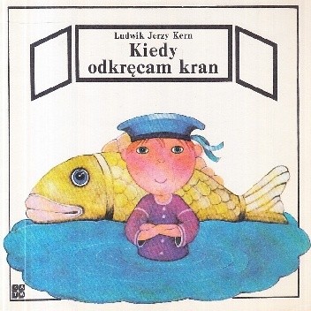 Kiedy odkręcam kran - Ludwik Jerzy Kern