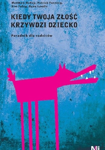 Kiedy twoja złość krzywdzi dziecko - Kim Paleg