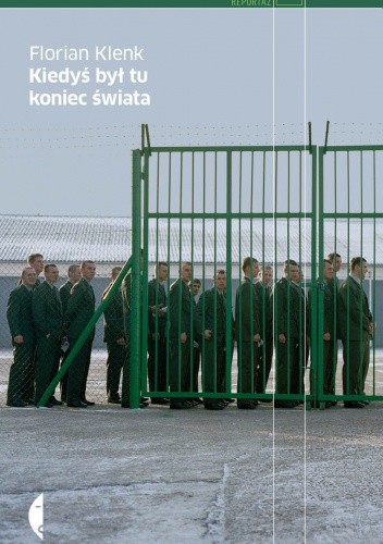 Kiedyś był tu koniec świata - Florian Klenk